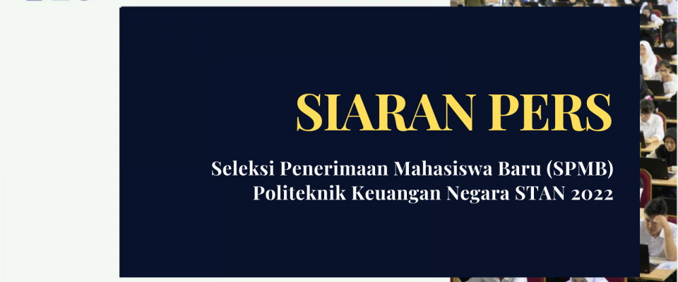 UTBK Kembali Menjadi Syarat Seleksi Administratif SPMB PKN STAN Tahun 2022