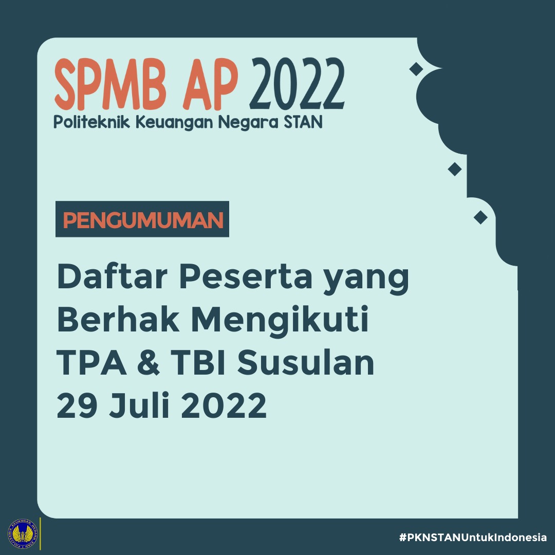 Daftar Peserta Yang Berhak Mengikuti Seleksi Tahap II Susulan TPA dan TBI Tanggal 29 Juli 2022 Lokasi Jakarta Pada SPMB AP Tahun 2022