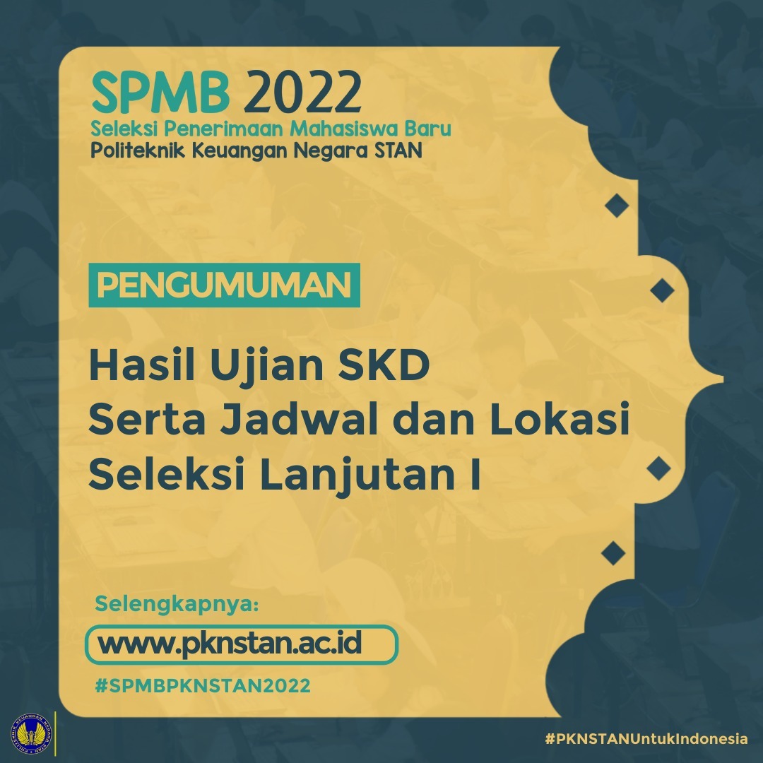 Pengumuman Hasil SKD serta Jadwal dan Lokasi Seleksi Lanjutan I (Tes Kesehatan dan Kebugaran serta Tes Psikologi)